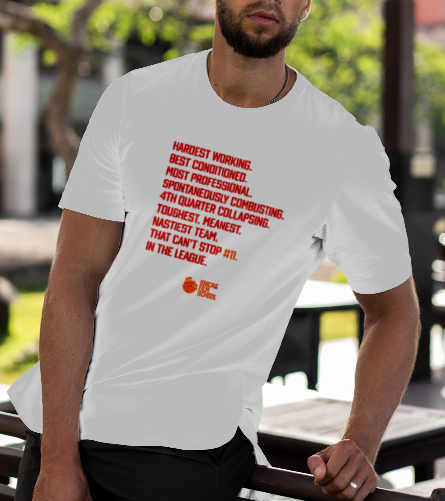 Hardest Working Best Conditioned Knicks Film School Toughest Meanest Team T-Shirt