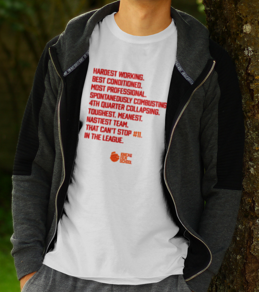 Hardest Working Best Conditioned Knicks Film School Toughest Meanest Team T-Shirt
