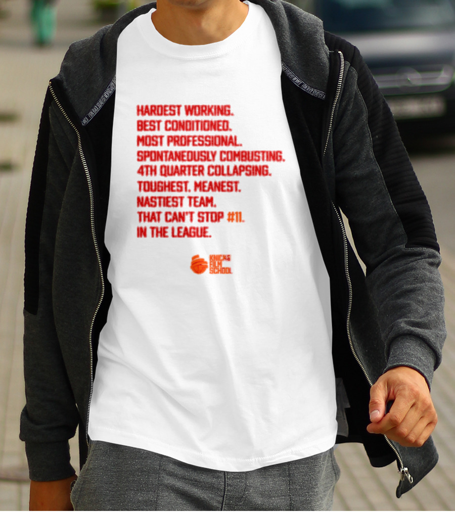 Hardest Working Best Conditioned Knicks Film School Toughest Meanest Team T-Shirt