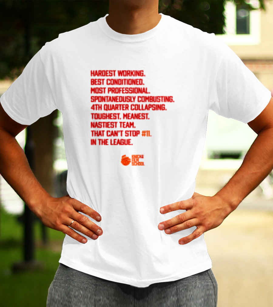 Hardest Working Best Conditioned Knicks Film School Toughest Meanest Team T-Shirt