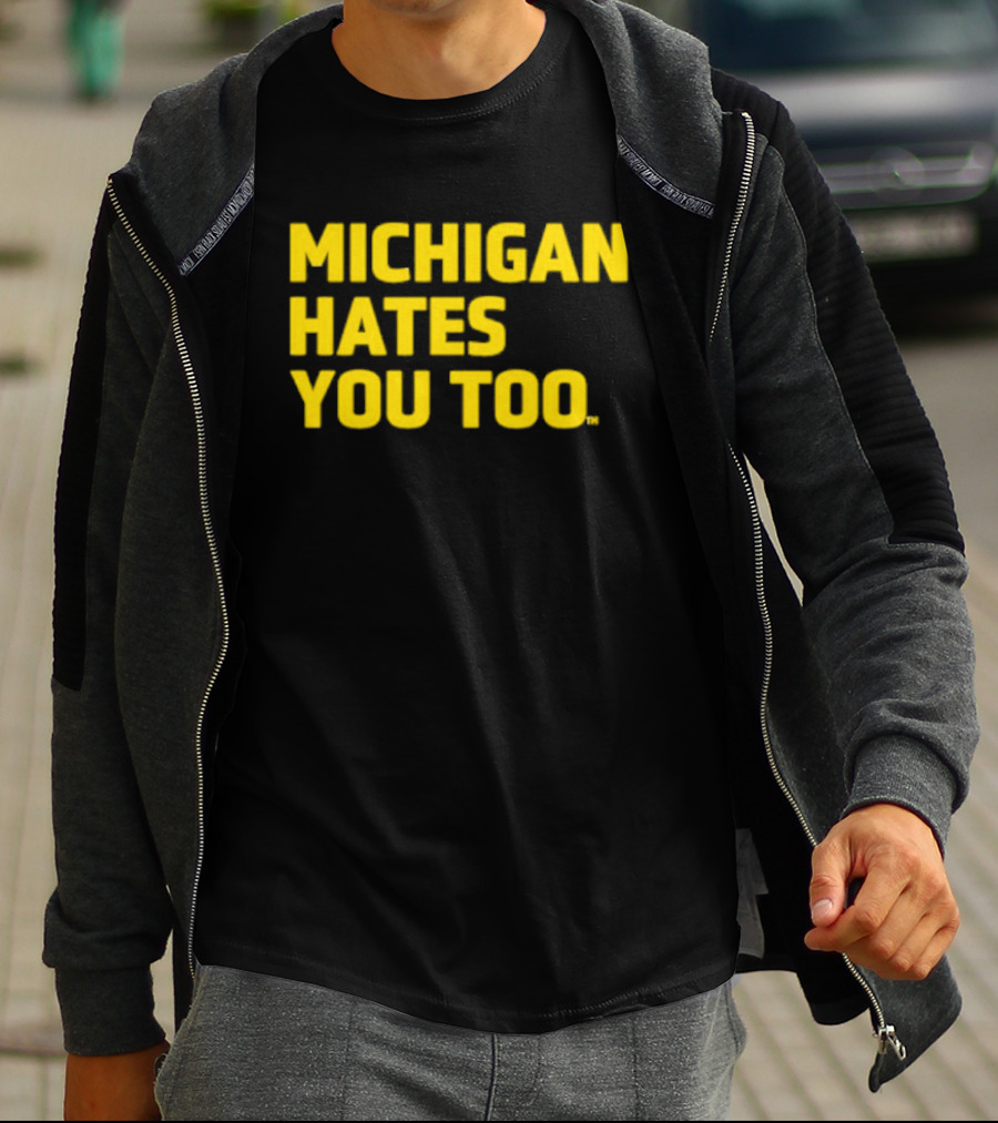 Michigan Hates You Too Bold Yellow Text Joke T-Shirt