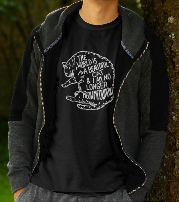 The World Is A Beautiful Cat And I Am No Longer Meowmeowmeow White Text On Black Cat Shape T-Shirt