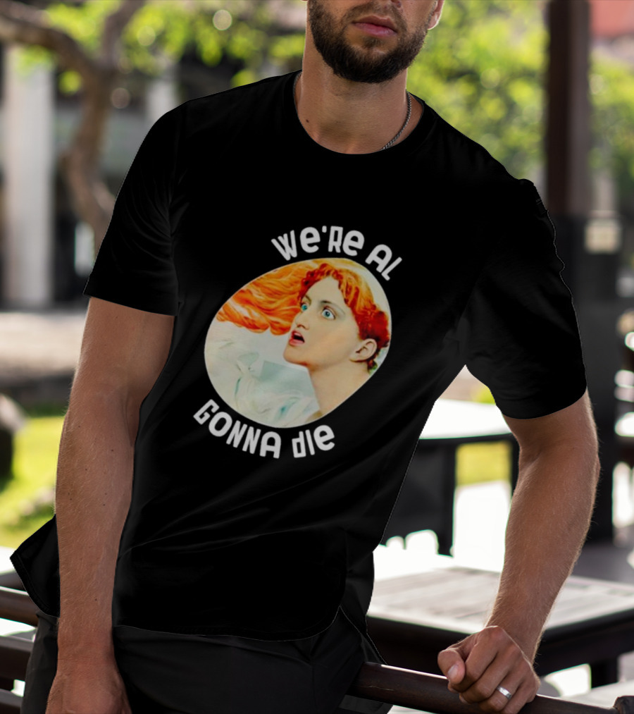 We're All Gonna Die Kassandra Greek Mythology T-Shirt