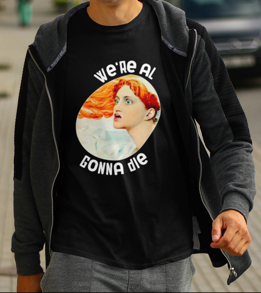 We're All Gonna Die Kassandra Greek Mythology T-Shirt
