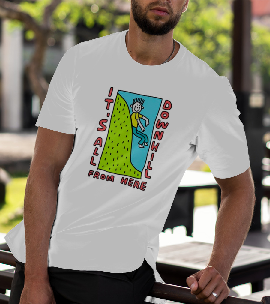IT'S ALL DOWNHILL FROM HERE Cartoon Character Sliding Down Green Hill T-Shirt