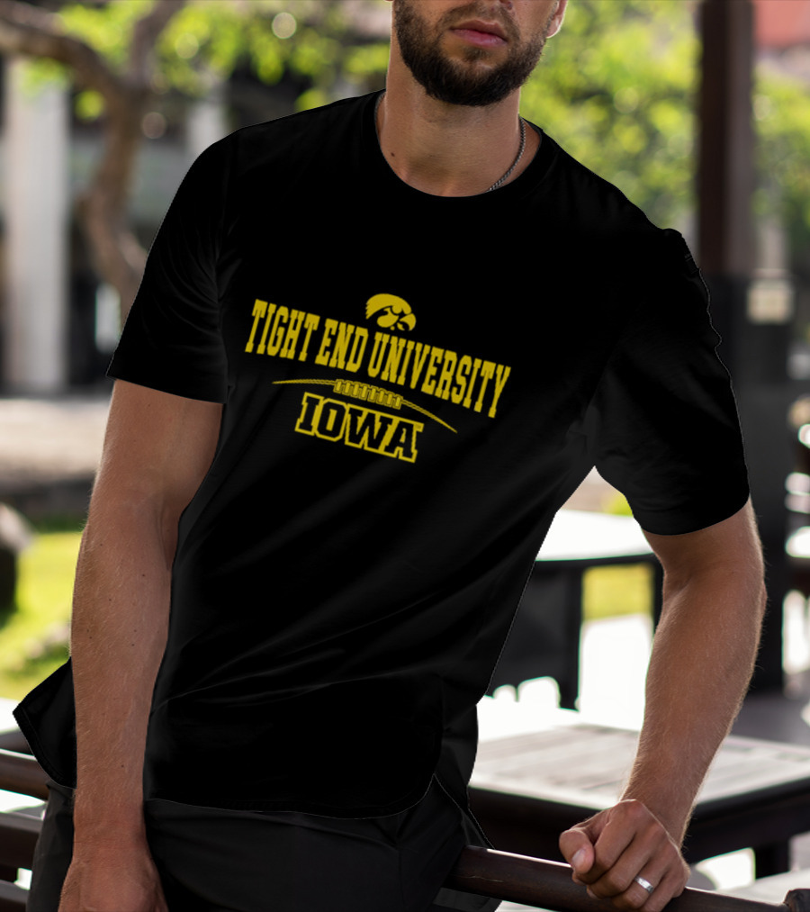 Tight End University Iowa Hawkeyes Football Fan Gear T-Shirt