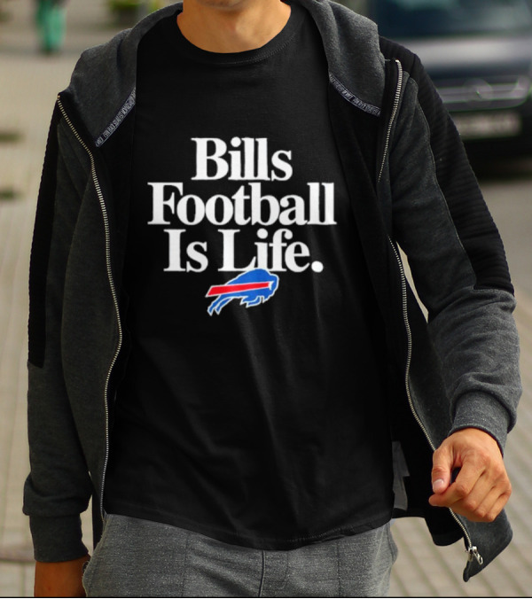 Bills Football Is Life Buffalo Bills T-Shirt
