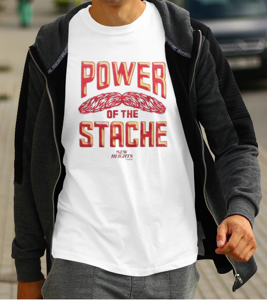 Power Of The Stache New Heights T-Shirt