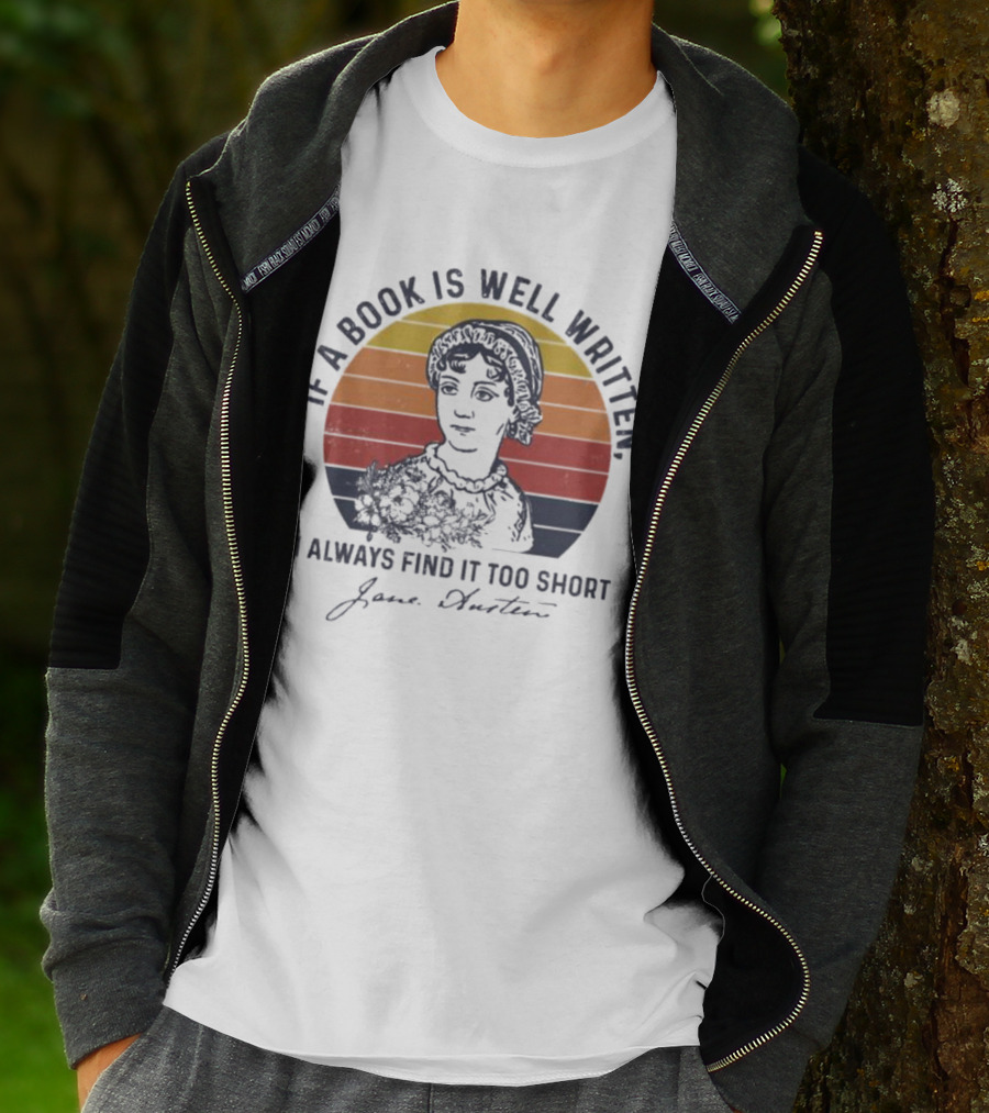 If A Book Is Well Written I Always Find It Too Short Jane Austen Vintage T-Shirt
