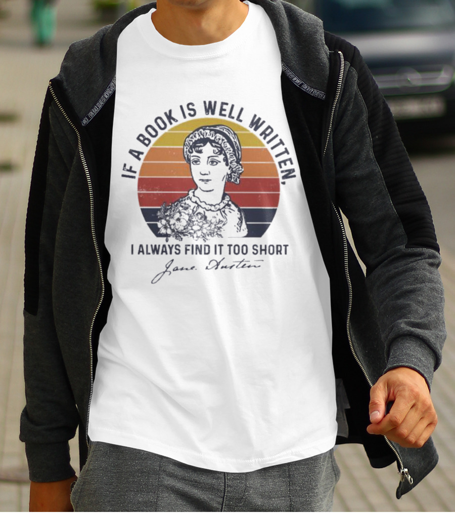 If A Book Is Well Written I Always Find It Too Short Jane Austen Vintage T-Shirt