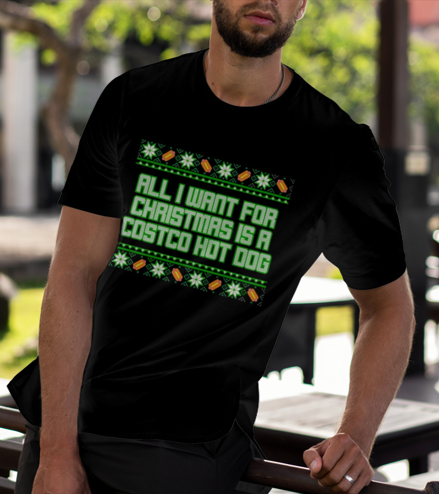 All I Want For Christmas Is A Costco Hot Dog T-Shirt