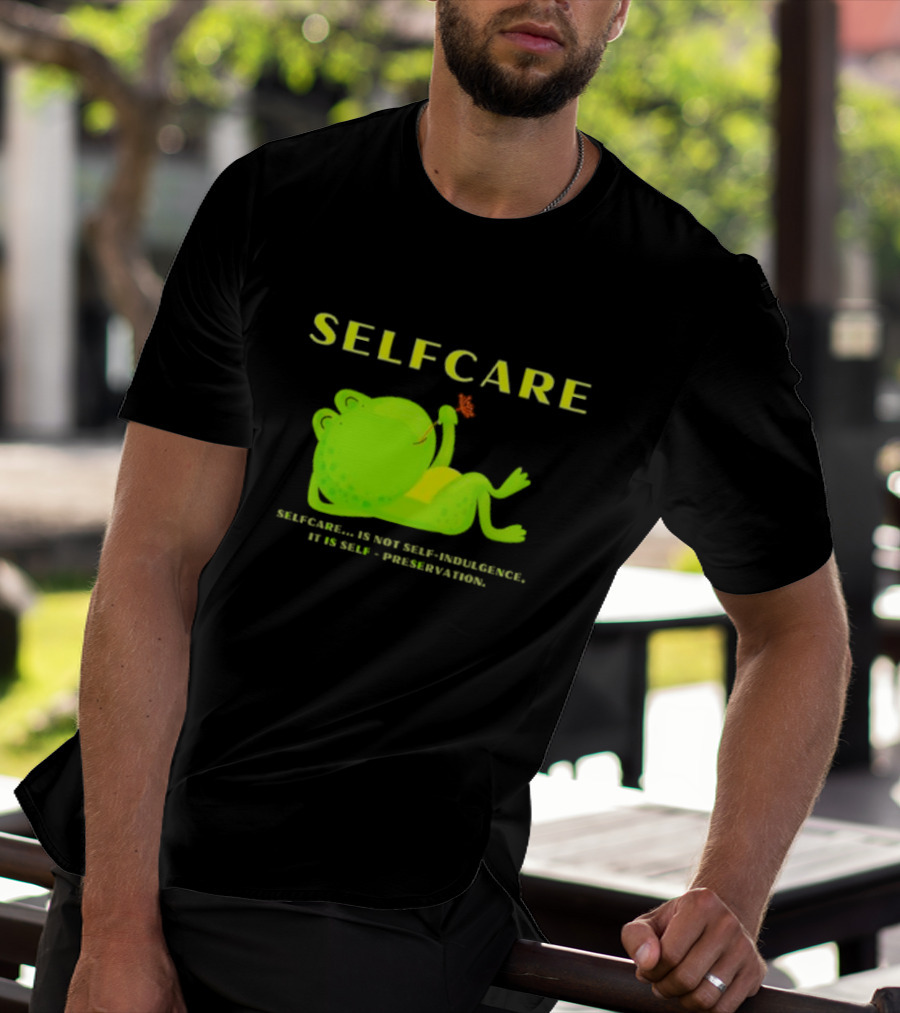 SELFCARE Frog Relaxing Selfcare Is Not Self-Indulgence It Is Self-Preservation T-Shirt