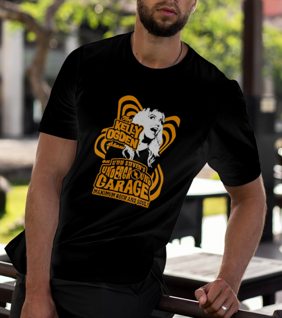 The Kelly Ogden Show On Little Steven's Underground Garage Maximum Rock And Soul T-Shirt