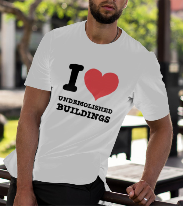 I Heart Undemolished Buildings T-Shirt
