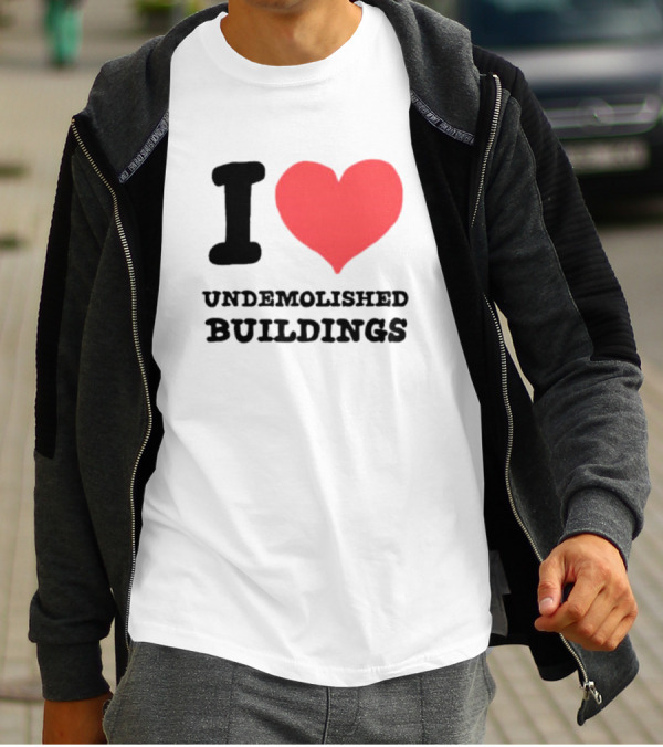 I Heart Undemolished Buildings T-Shirt