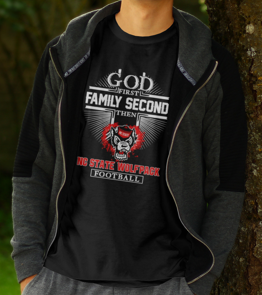 God First Family Second Then NC State Wolfpack Football T-Shirt