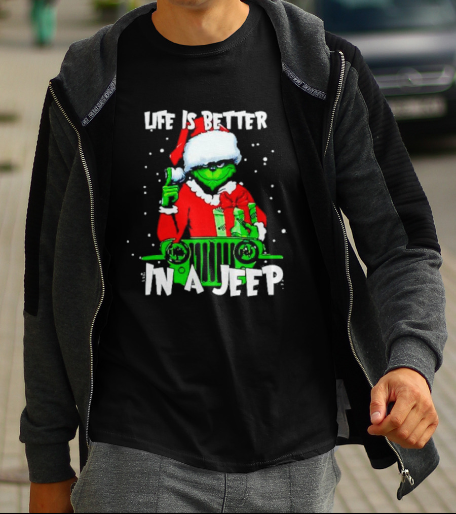 Grinch Santa Life Is Better In A Jeep T-Shirt