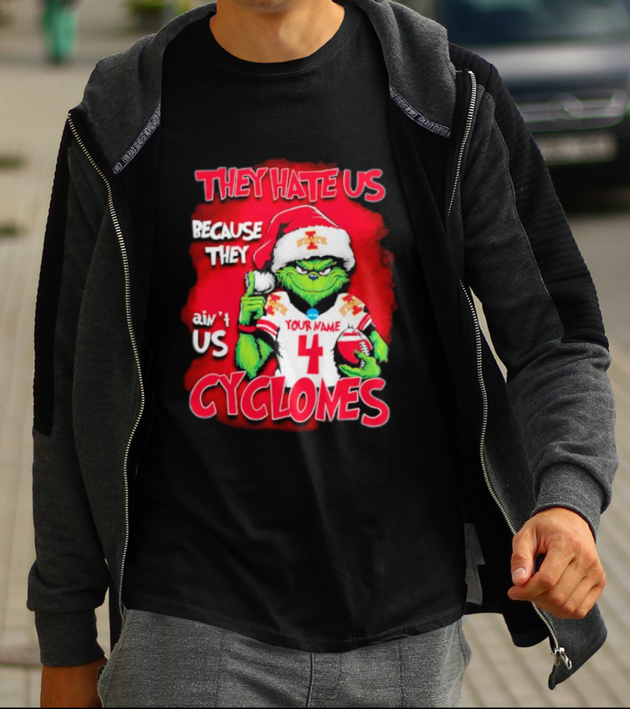 Grinch Santa They Hate Us Because They Ain’t Us Iowa State Cyclones Your Name 4 T-Shirt
