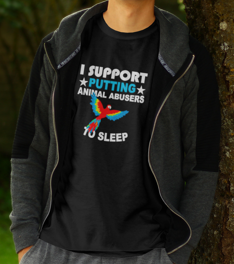 I Support Putting Animal Abusers To Sleep Parrot T-Shirt