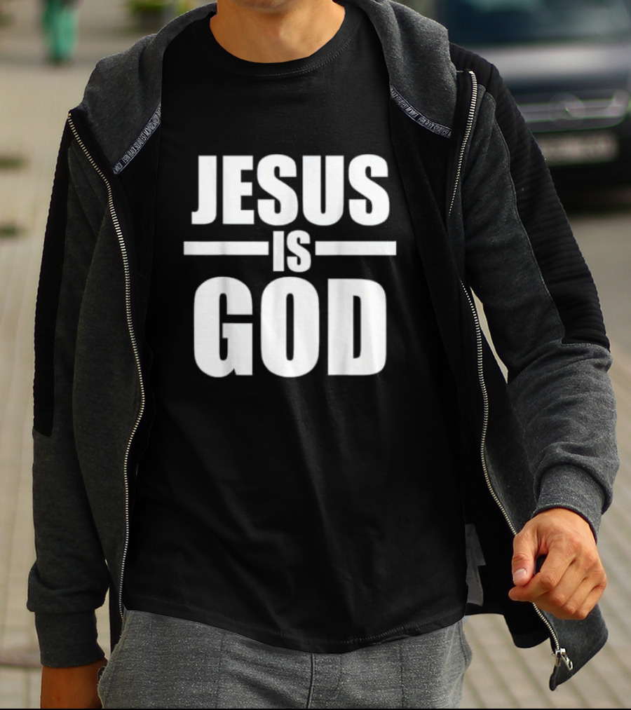 Jesus Is God Christian Faith T-Shirt