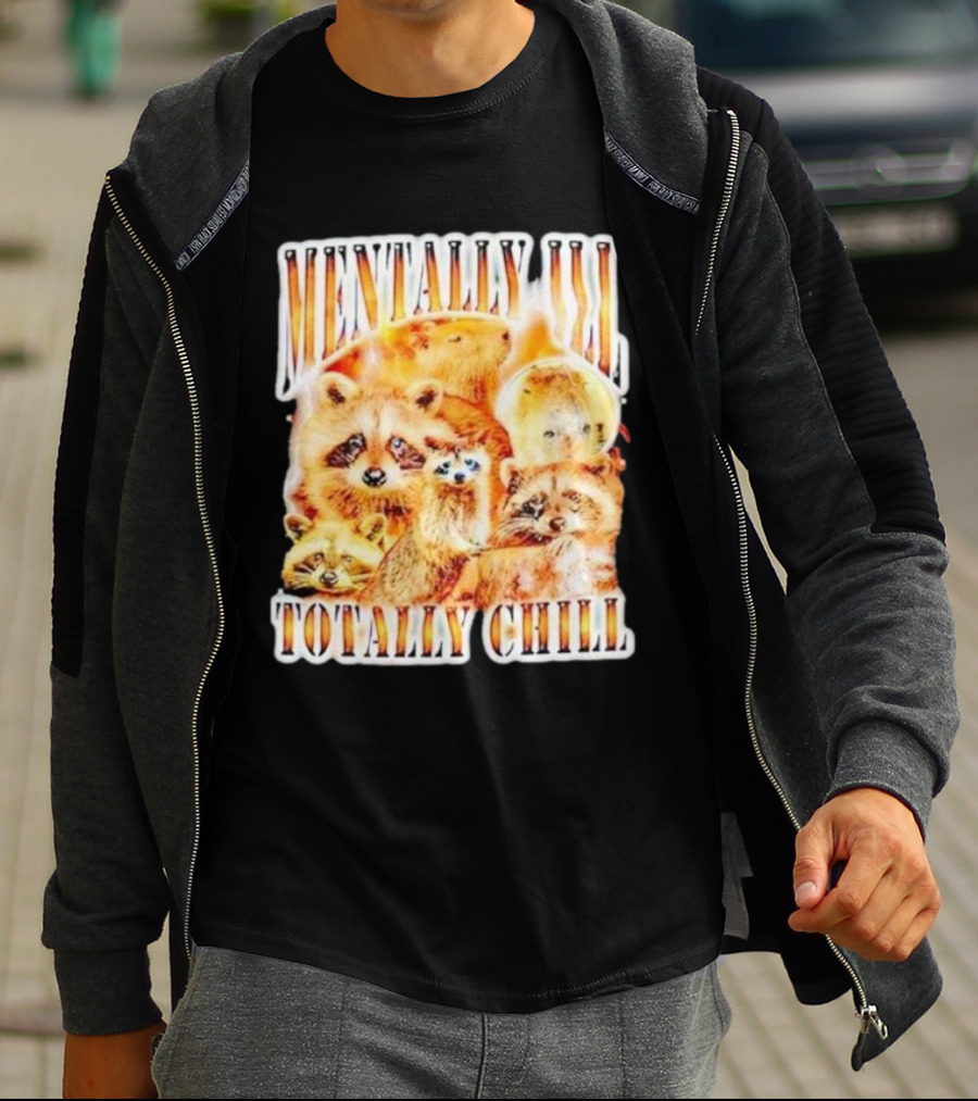 Mentally Ill Totally Chill Raccoon Vintage T-Shirt