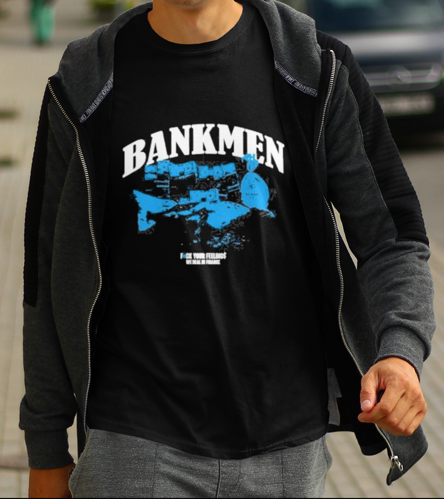 Bankmen World Wide We Deal In Finance T-Shirt