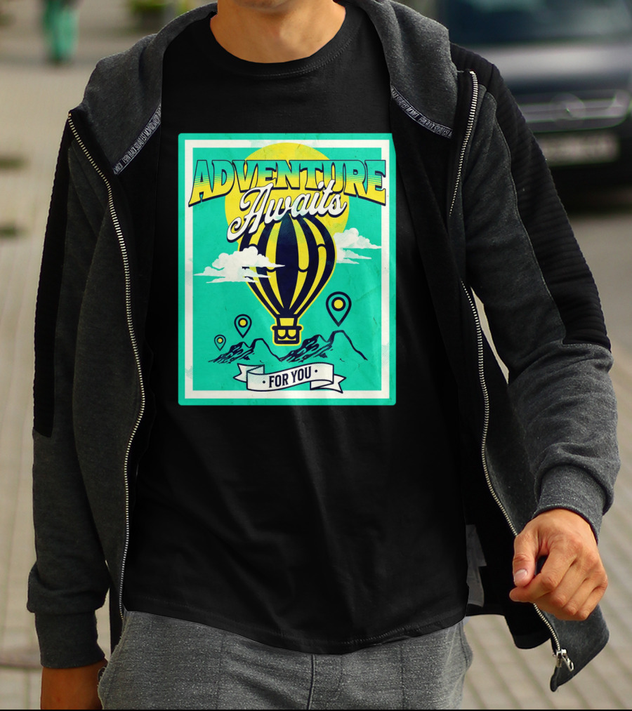ADVENTURE AWAITS FOR YOU Hot Air Balloon Journey Over Mountains T-Shirt
