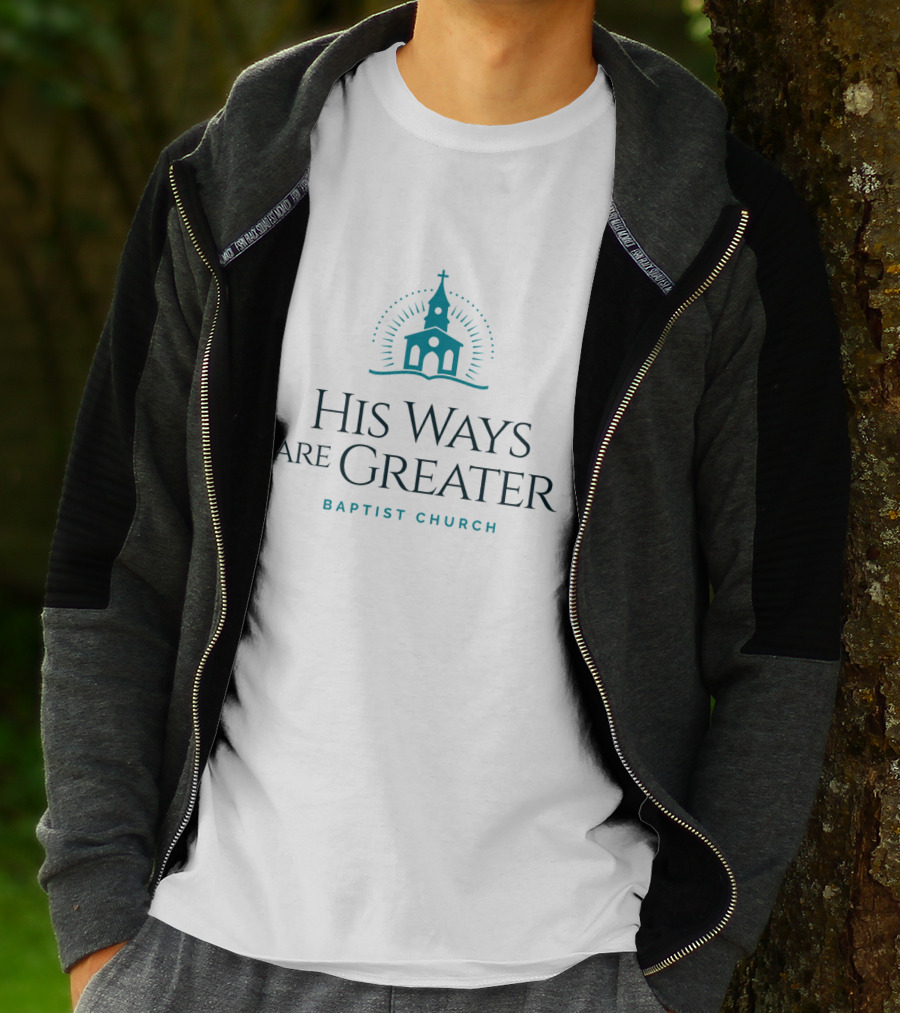 His Ways Are Greater Baptist Church T-Shirt