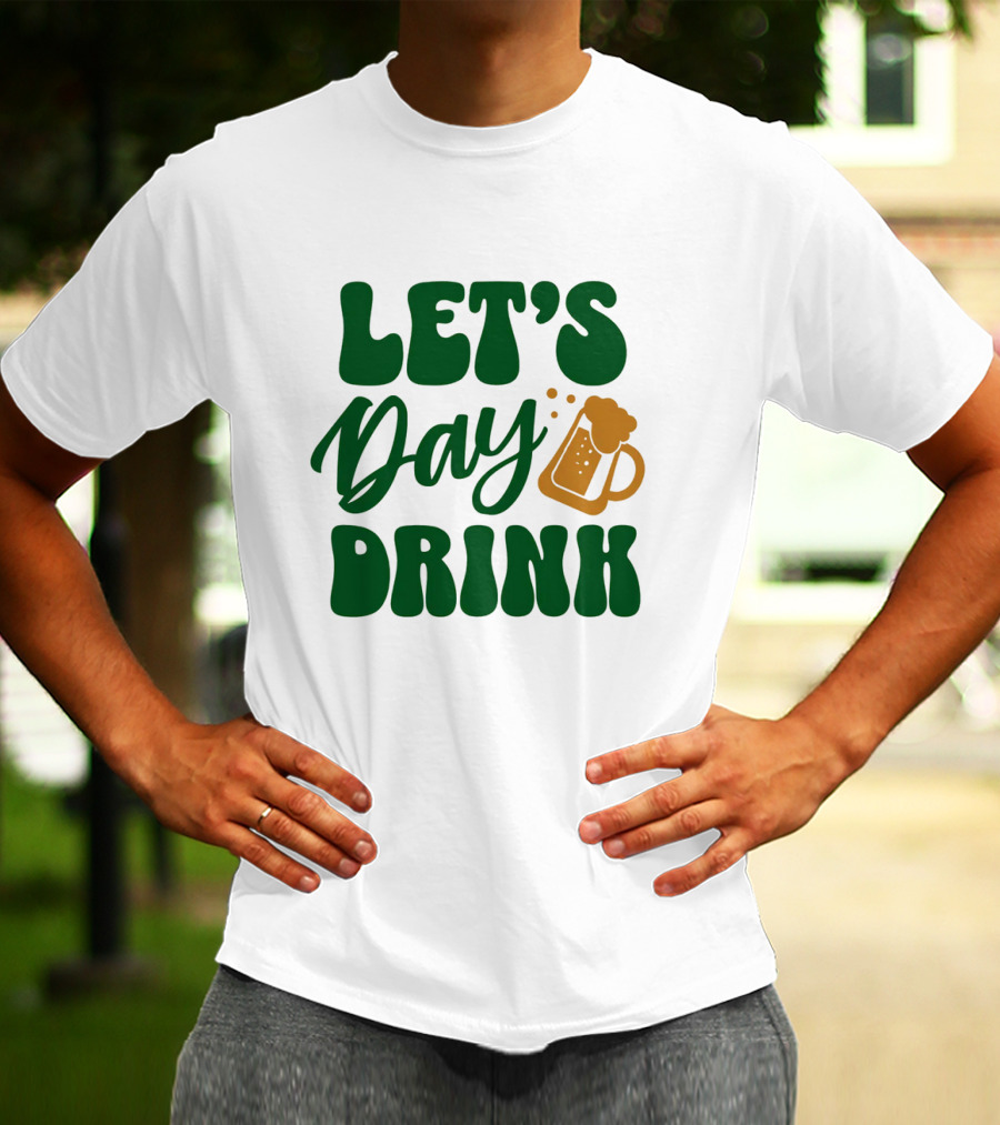 LET'S Day Drink Beer Mug T-Shirt
