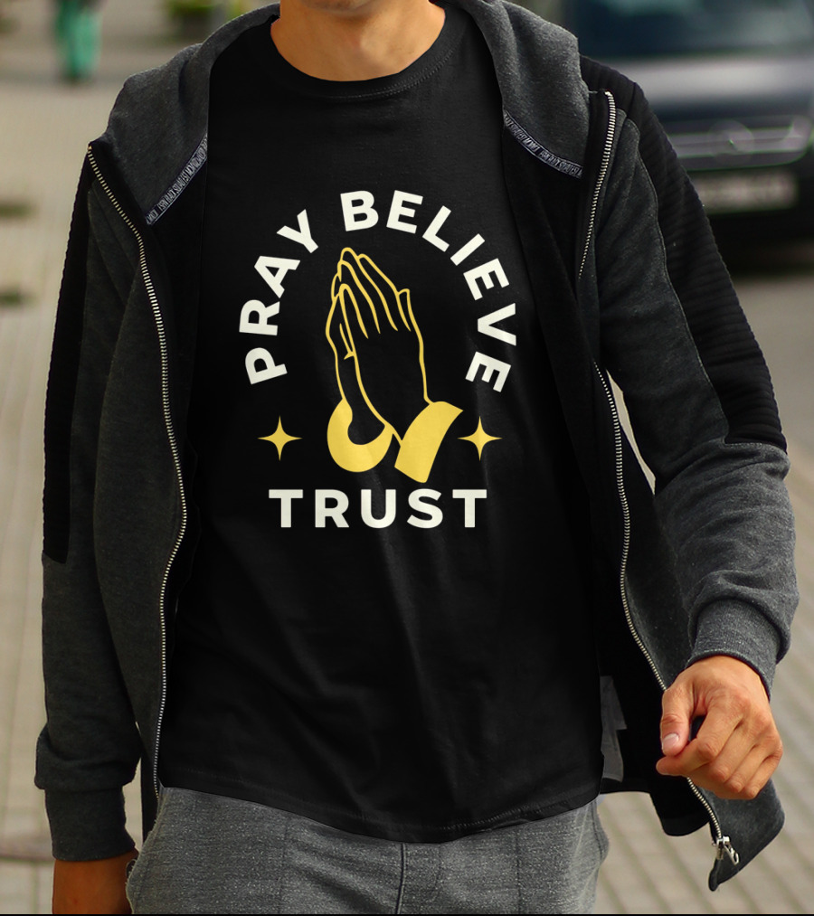 Pray Believe Trust Spiritual Hands And Stars T-Shirt