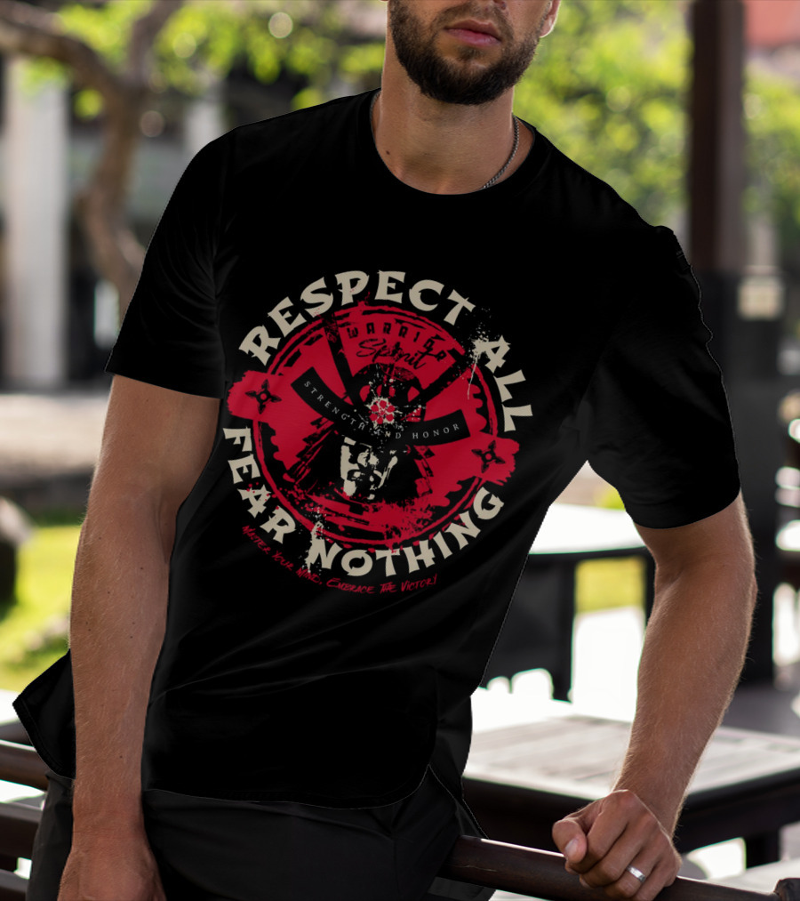 Respect All Fear Nothing Warrior Spirit Strength And Honor Samurai T-Shirt