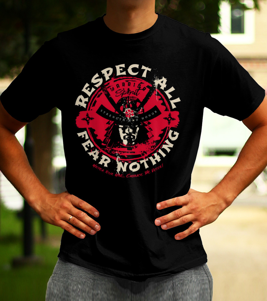 Respect All Fear Nothing Warrior Spirit Strength And Honor Samurai T-Shirt
