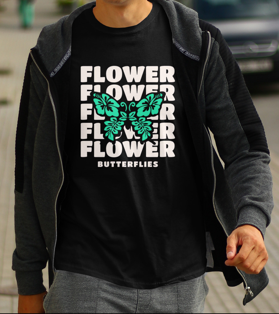 FLOWER BUTTERFLIES FLOWER FLOWER FLOWER FLOWER BUTTERFLIES T-Shirt
