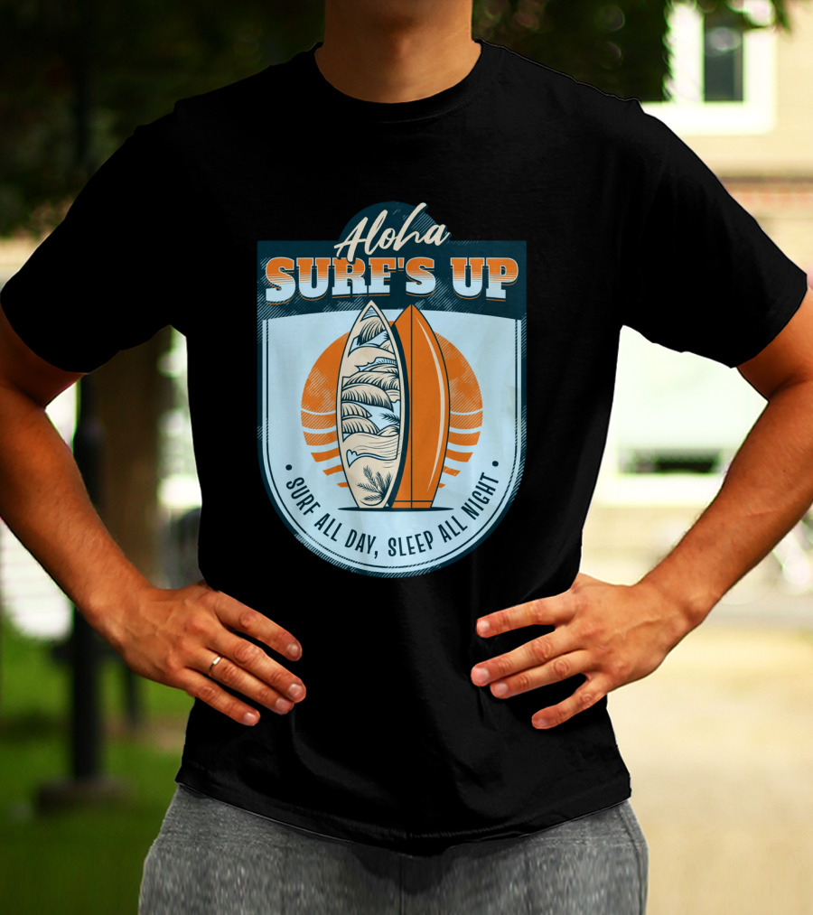 Aloha Surf's Up Surf All Day, Sleep All Night T-Shirt