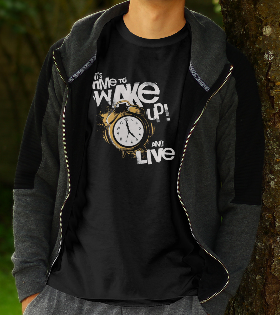 It's Time To Wake Up And Live Clock T-Shirt