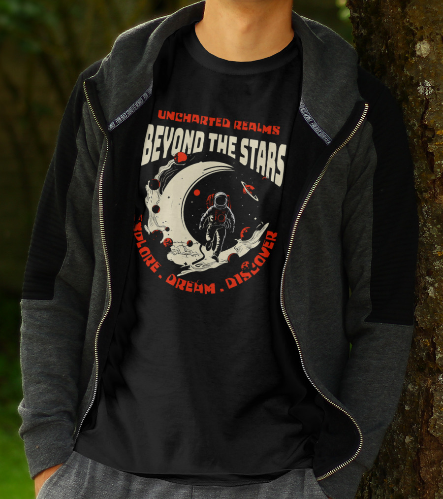 UNCHARTED REALMS BEYOND THE STARS EXPLORE DREAM DISCOVER T-Shirt
