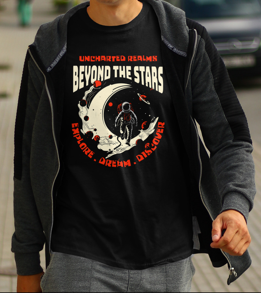 UNCHARTED REALMS BEYOND THE STARS EXPLORE DREAM DISCOVER T-Shirt