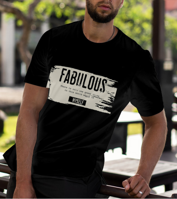 FABULOUS There Is Only One Great Thing In This World Which Is Myself T-Shirt