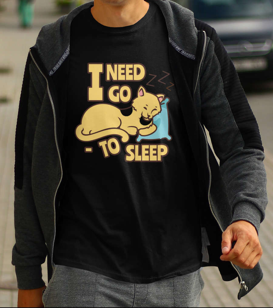 I Need Go To Sleep Cat Sweet Dreams Zzz T-Shirt