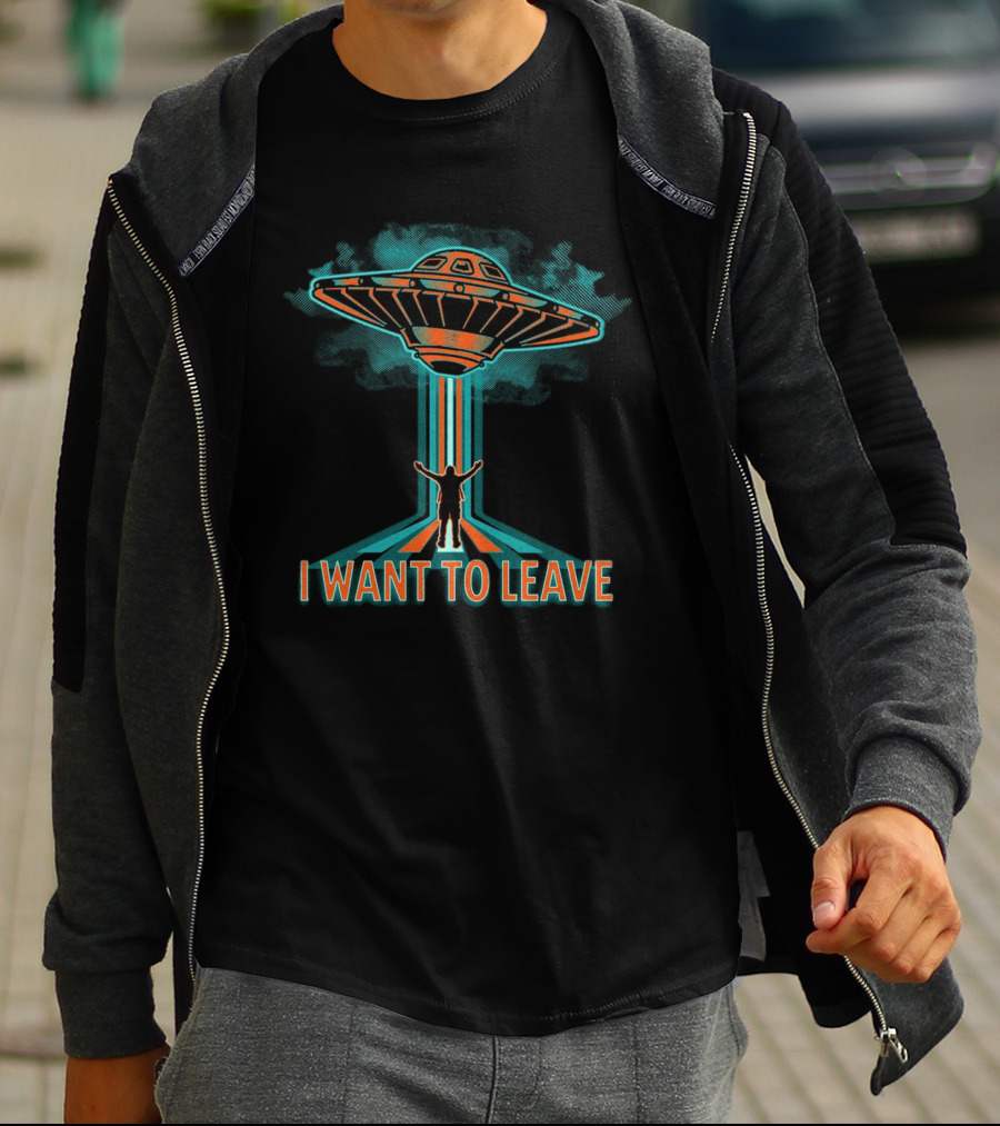 I Want To Leave UFO Beam Alien Abduction T-Shirt