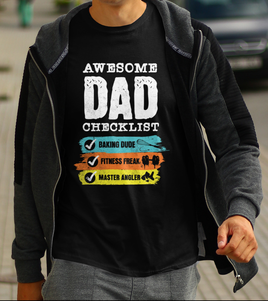 AWESOME DAD CHECKLIST BAKING DUDE FITNESS FREAK MASTER ANGLER T-Shirt