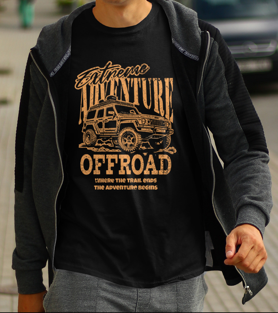Extreme Adventure Offroad Where The Trail Ends The Adventure Begins T-Shirt