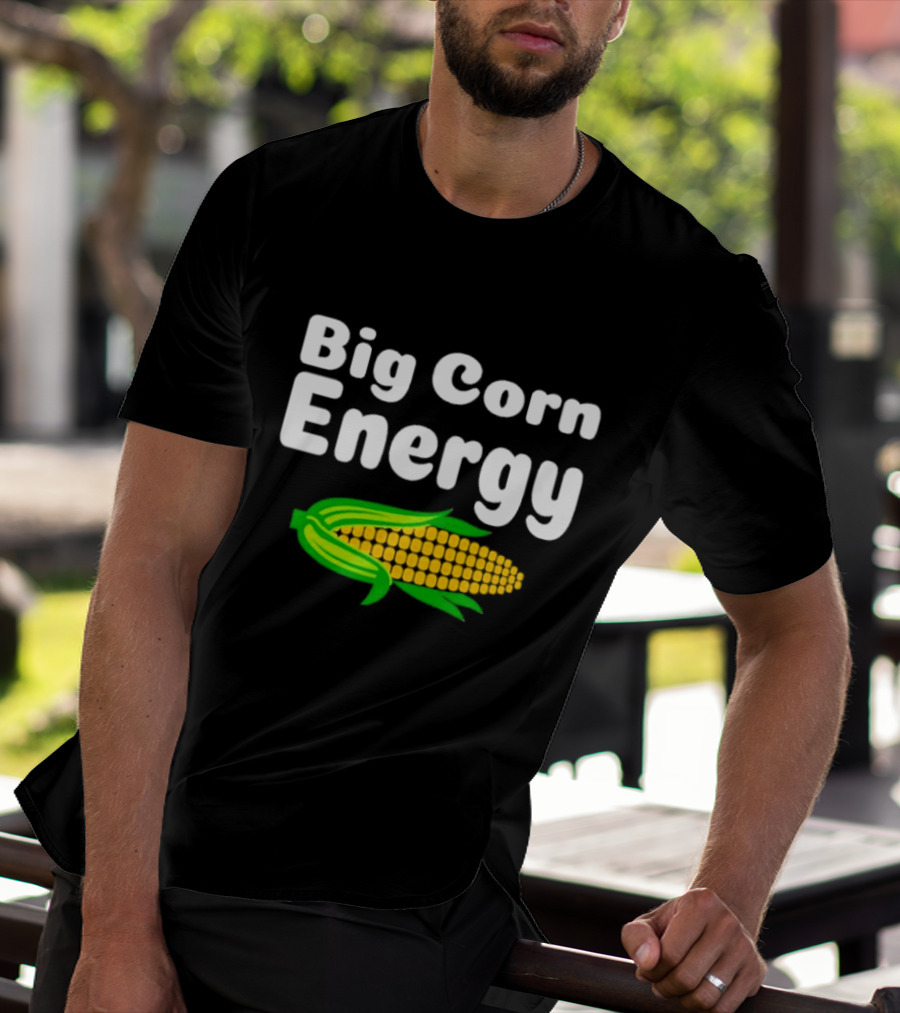 Big Corn Energy Bold Text And Bright Corn T-Shirt