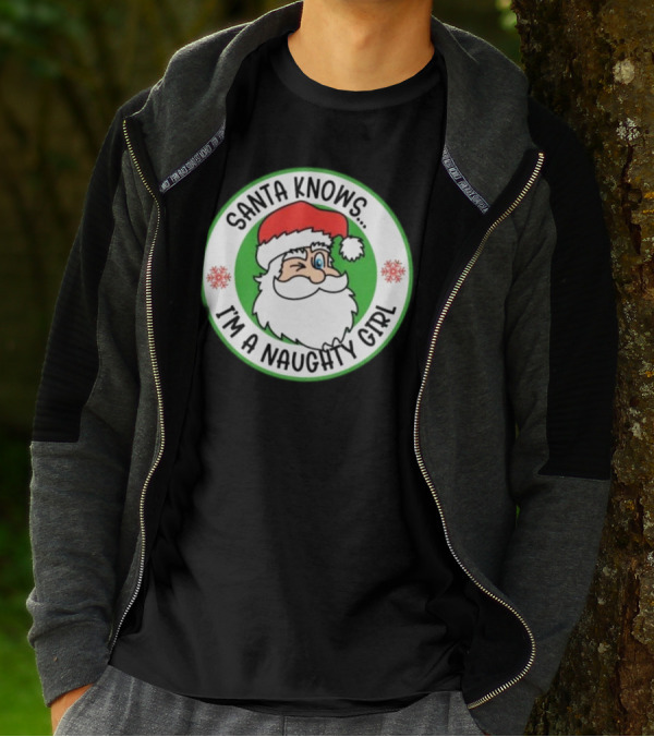 Santa Knows I'm A Naughty Girl Merry Christmas Circle T-Shirt