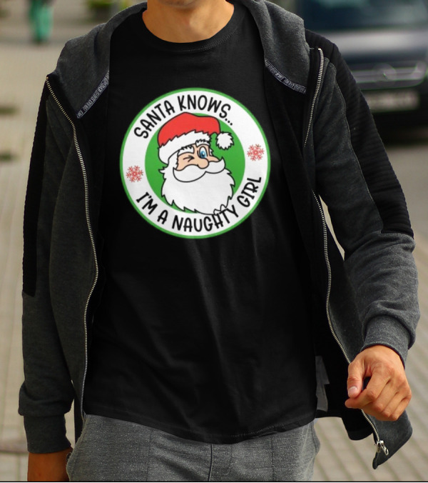 Santa Knows I'm A Naughty Girl Merry Christmas Circle T-Shirt