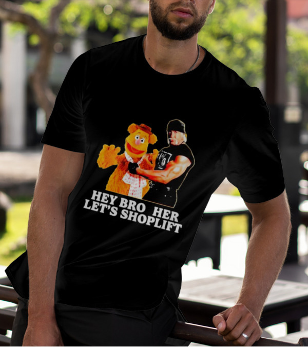 HEY BROTHER LET'S SHOPLIFT T-Shirt