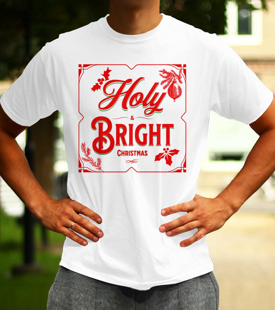 Holy And Bright Christmas T-Shirt