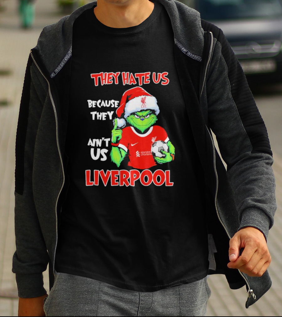 They Hate Us Because They Ain't Us Grinch Liverpool Christmas T-Shirt