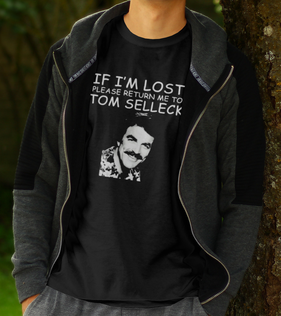 If I'm Lost Please Return Me To Tom Selleck Image T-Shirt