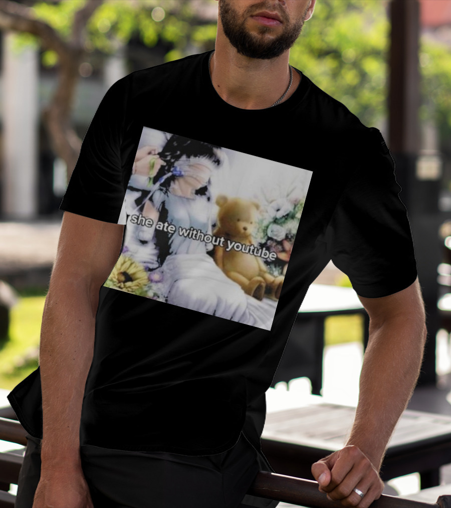 She Ate Without YouTube Floral Teddy Bear Aesthetic T-Shirt